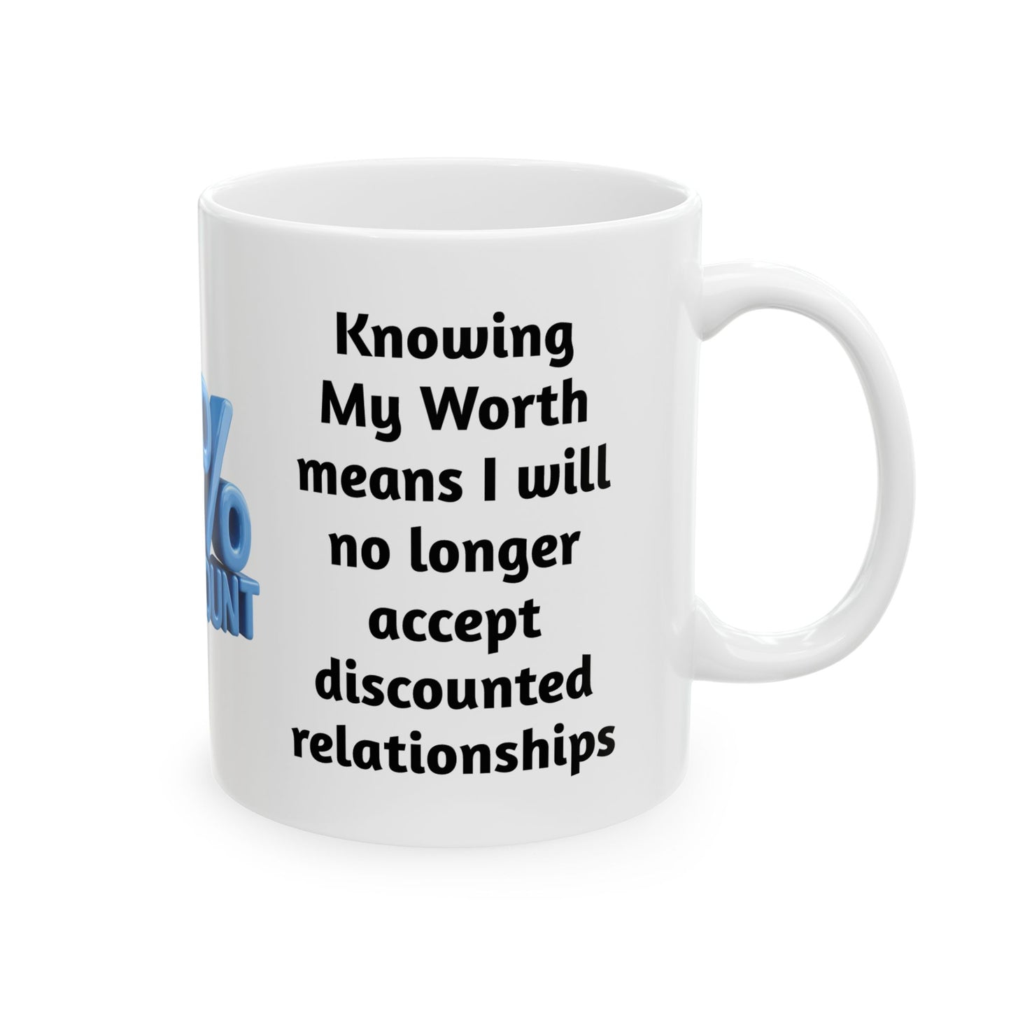 No More Discounted Relationships-11oz Self-Worth Mug