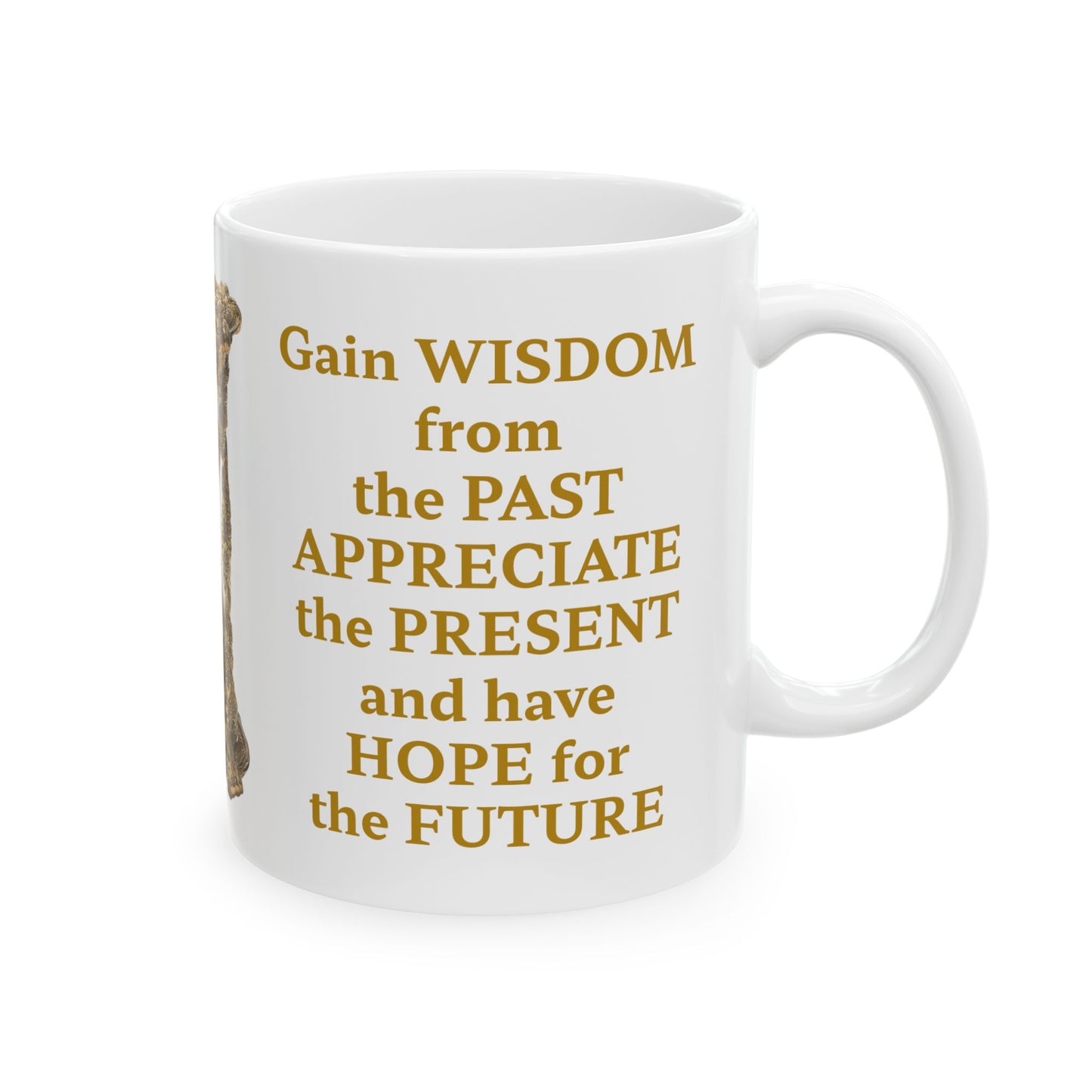 Past, Present, Future-11oz Wisdom, Appreciation & Hope Mug