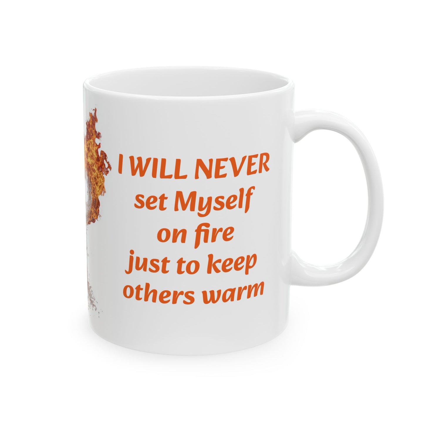 Don't Set Yourself On Fire-11oz Self-Worth Mug