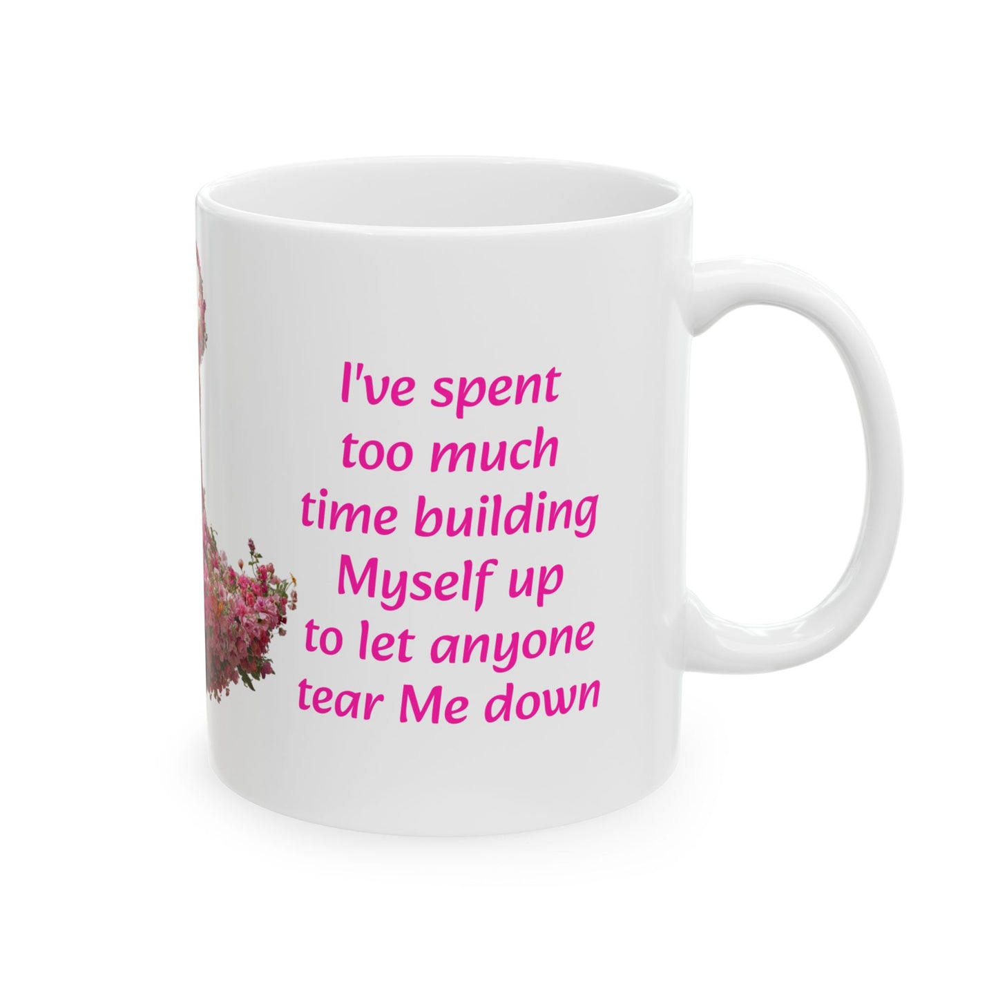 Built up, Never Torn Down-11oz Empowerment Quote Mug
