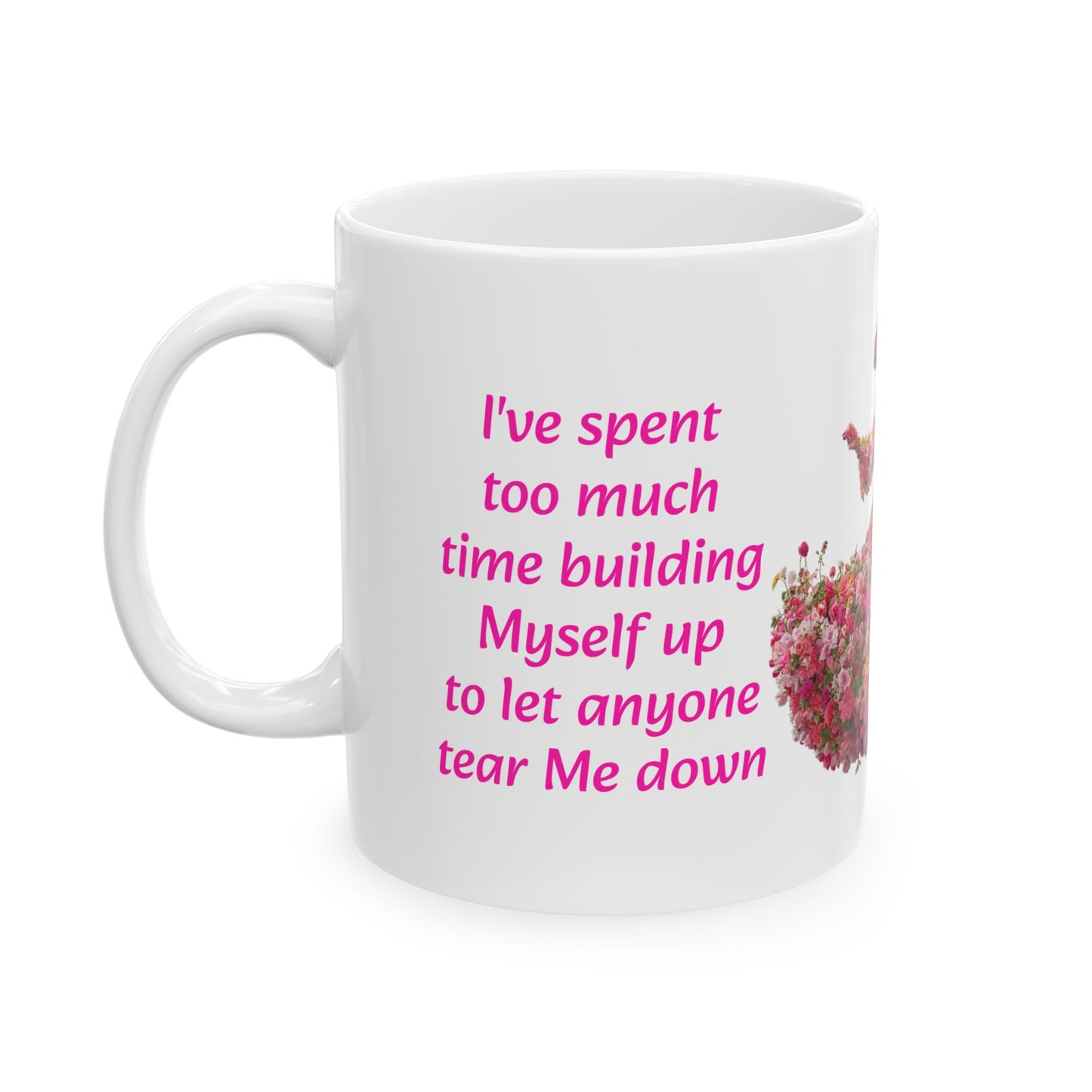 Built up, Never Torn Down-11oz Empowerment Quote Mug