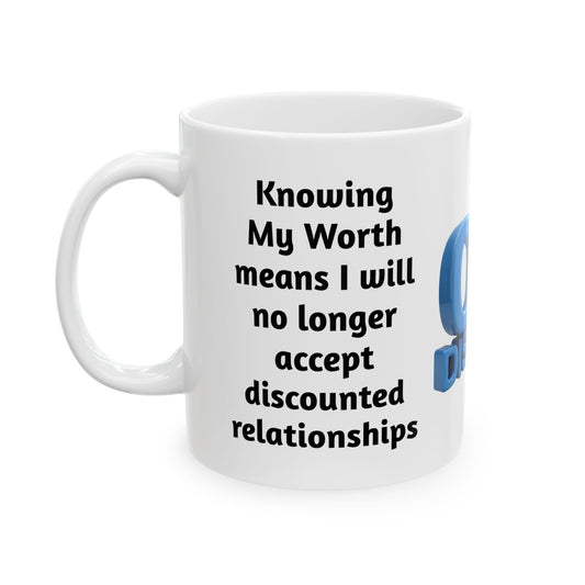 No More Discounted Relationships-11oz Self-Worth Mug