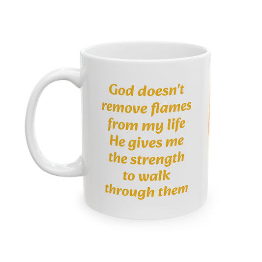 Strength Through the Fire-11oz Inspirational Faith Quote Mug