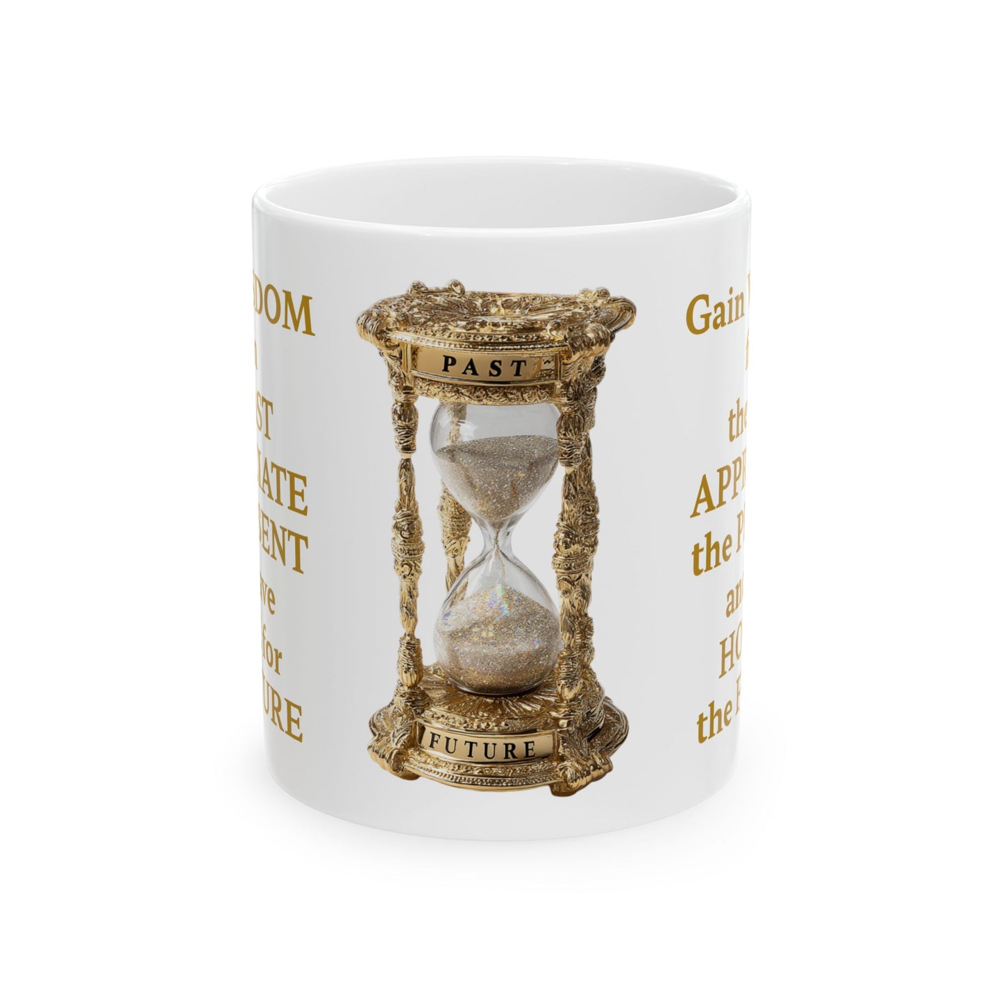 Past, Present, Future-11oz Wisdom, Appreciation & Hope Mug
