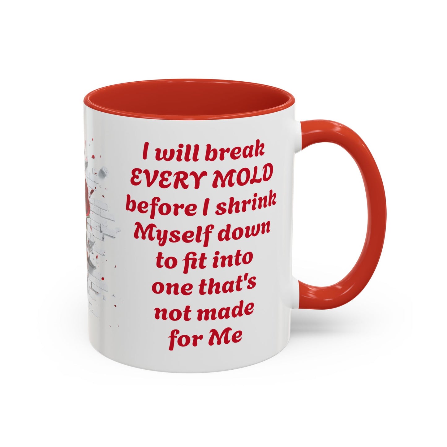 Breaking Every Mold-11oz Empowerment & Self-Confidence Mug