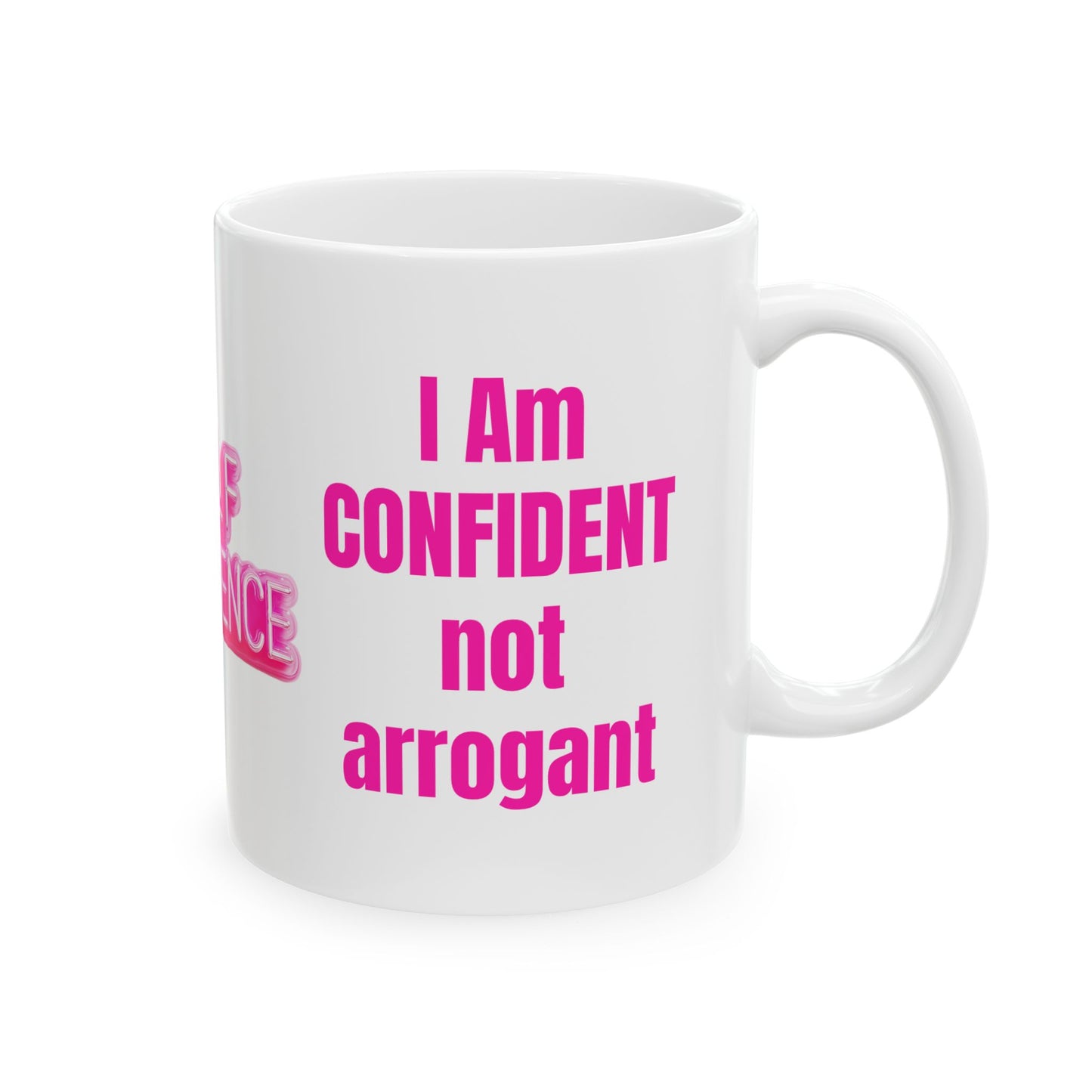 Confident, Not Arrogant-11oz Sassy Mug