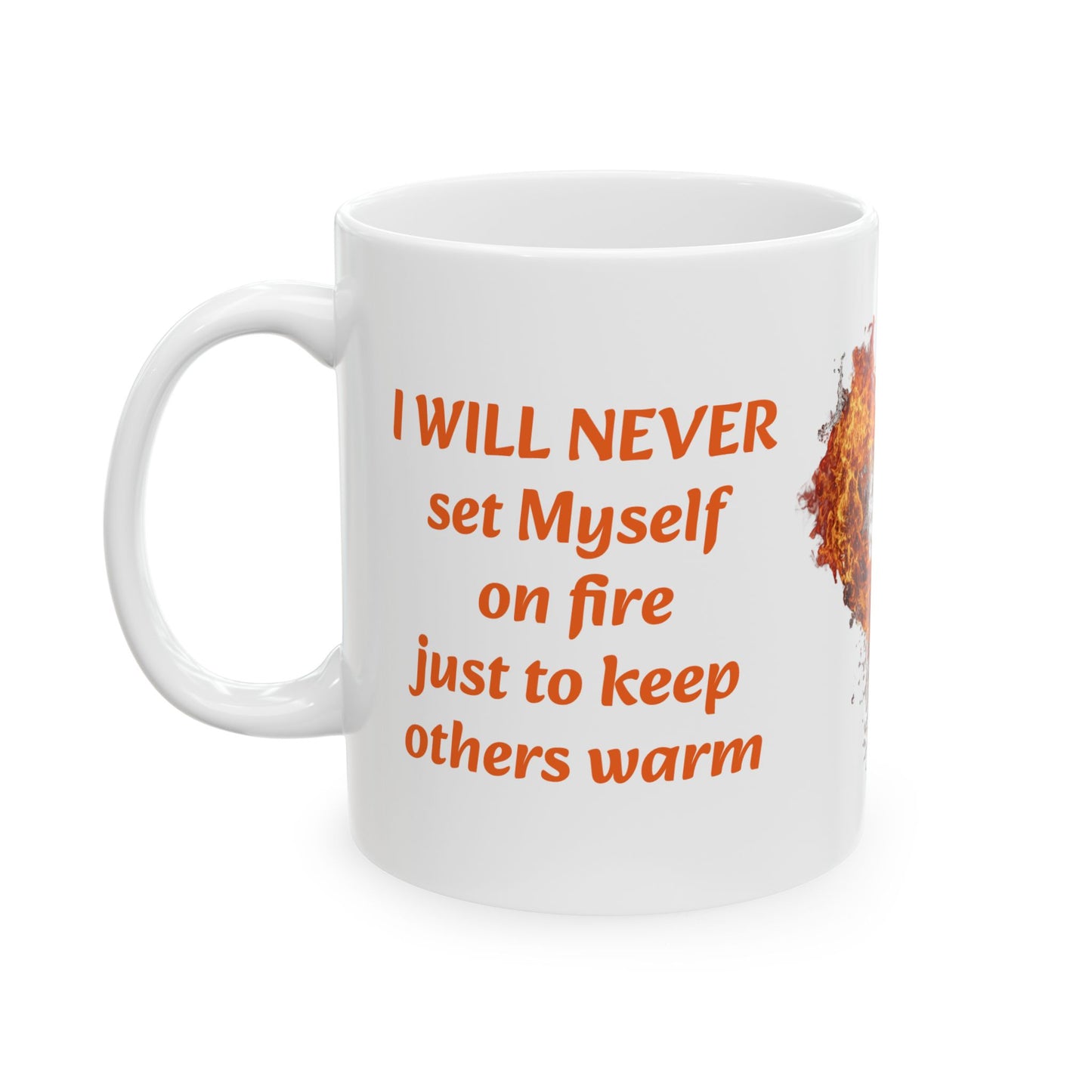 Don't Set Yourself On Fire-11oz Self-Worth Mug