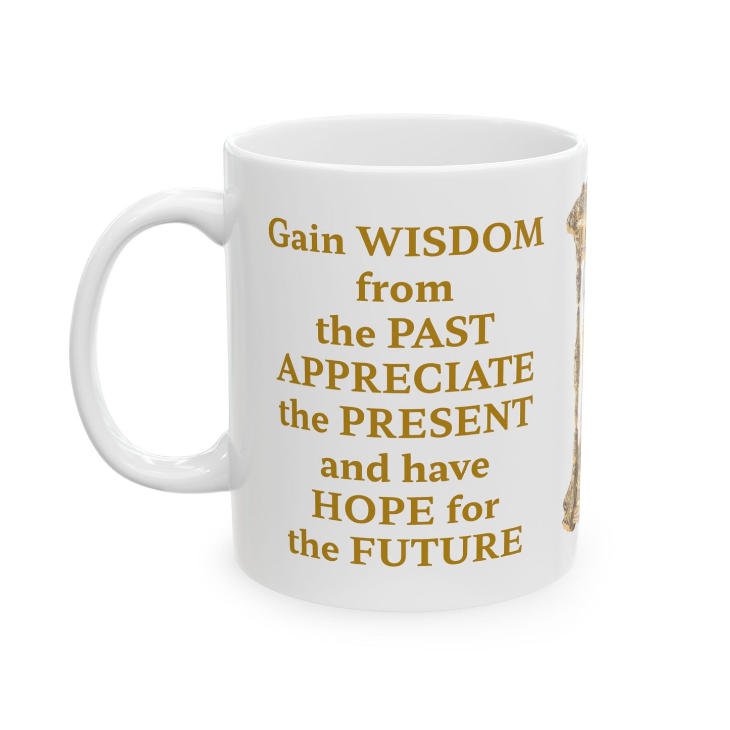 Past, Present, Future-11oz Wisdom, Appreciation & Hope Mug